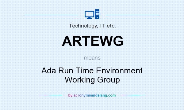 What does ARTEWG mean? It stands for Ada Run Time Environment Working Group
