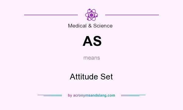 What does AS mean? It stands for Attitude Set