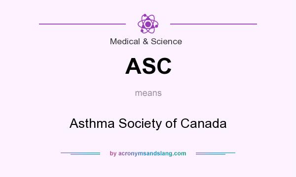 What does ASC mean? It stands for Asthma Society of Canada