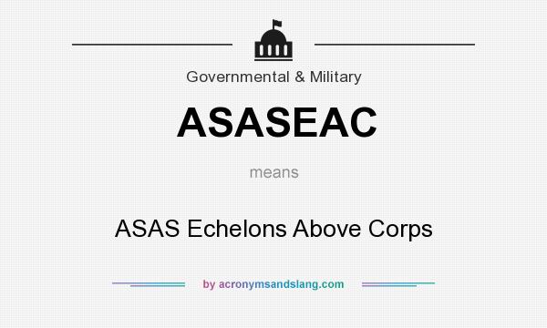 What does ASASEAC mean? It stands for ASAS Echelons Above Corps