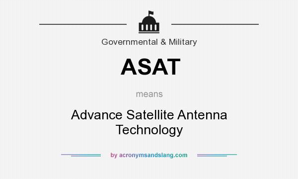 What does ASAT mean? It stands for Advance Satellite Antenna Technology