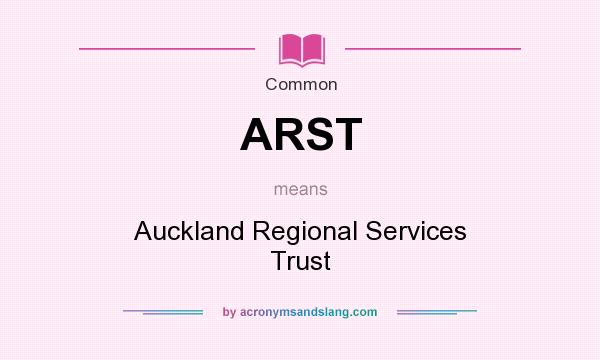 What does ARST mean? It stands for Auckland Regional Services Trust