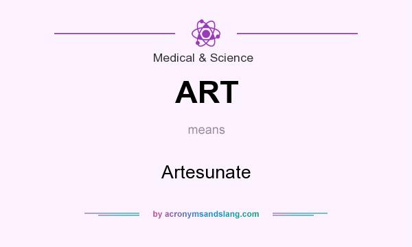 What does ART mean? It stands for Artesunate