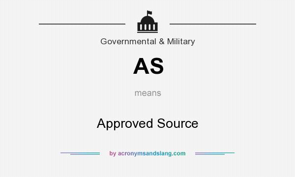 What does AS mean? It stands for Approved Source