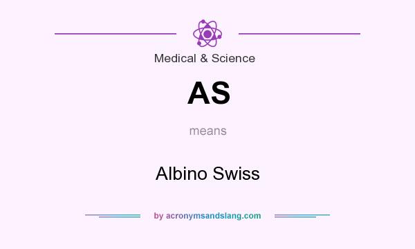 What does AS mean? It stands for Albino Swiss
