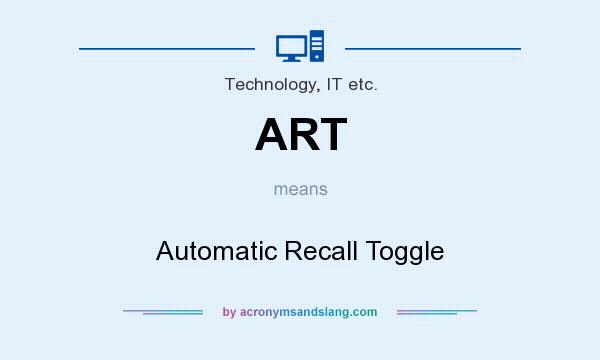 What does ART mean? It stands for Automatic Recall Toggle