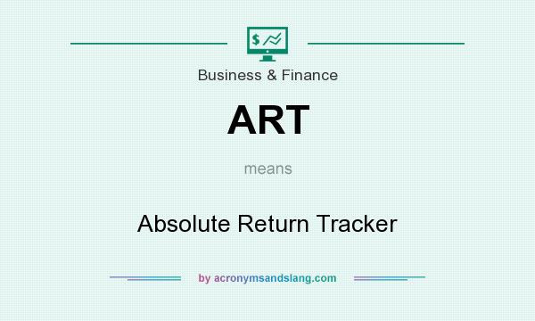 What does ART mean? It stands for Absolute Return Tracker