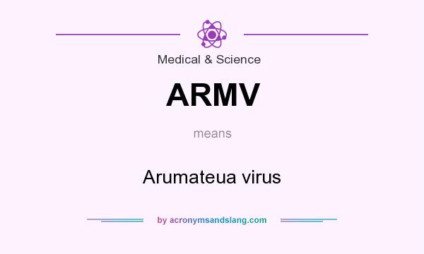 What does ARMV mean? It stands for Arumateua virus
