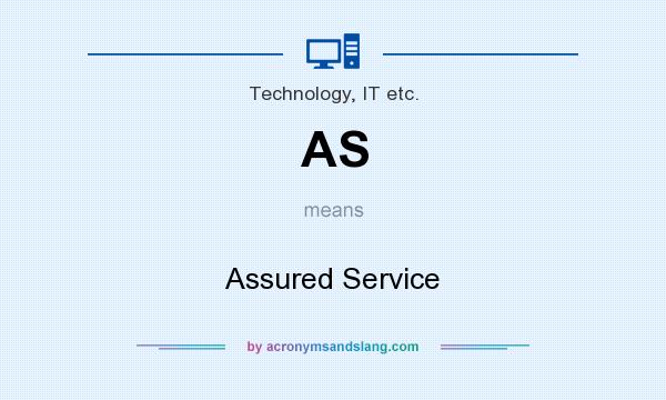 What does AS mean? It stands for Assured Service