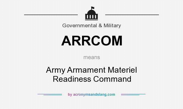 What does ARRCOM mean? It stands for Army Armament Materiel Readiness Command