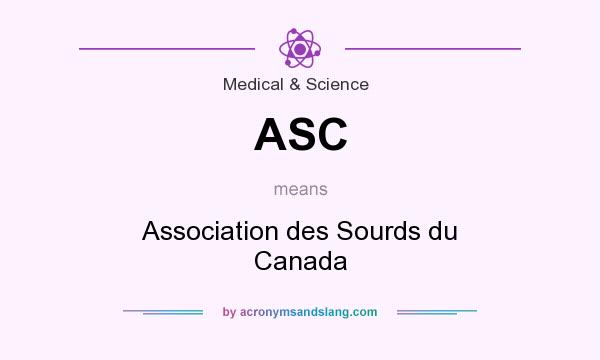 What does ASC mean? It stands for Association des Sourds du Canada