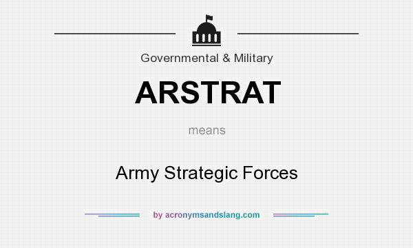 What does ARSTRAT mean? It stands for Army Strategic Forces