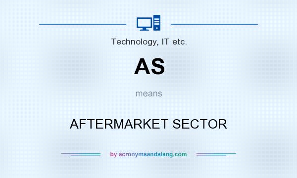 What does AS mean? It stands for AFTERMARKET SECTOR