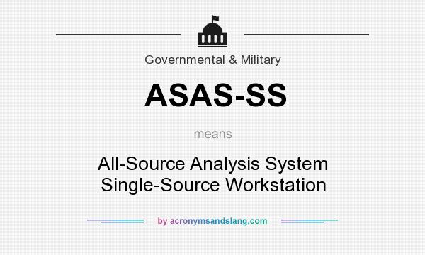 What does ASAS-SS mean? It stands for All-Source Analysis System Single-Source Workstation