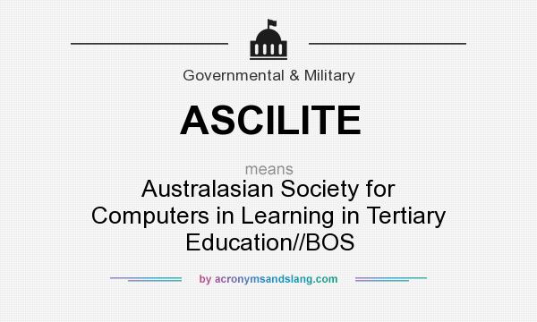 What does ASCILITE mean? It stands for Australasian Society for Computers in Learning in Tertiary Education//BOS