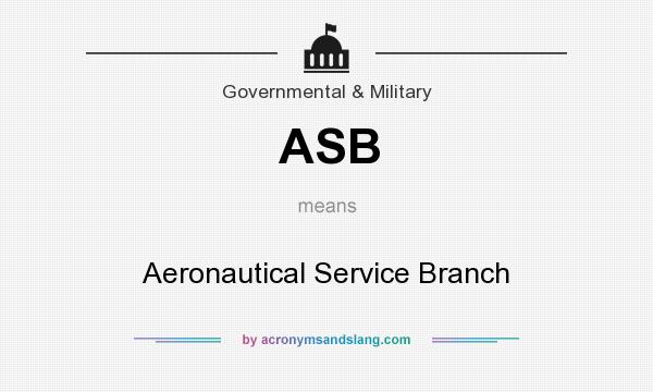 What does ASB mean? It stands for Aeronautical Service Branch
