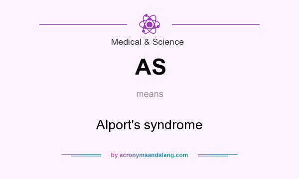 What does AS mean? It stands for Alport`s syndrome