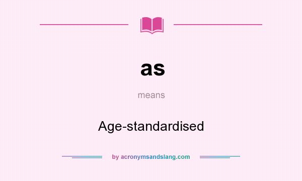 What does as mean? It stands for Age-standardised