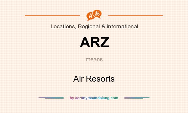 What does ARZ mean? It stands for Air Resorts