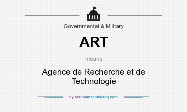 What does ART mean? It stands for Agence de Recherche et de Technologie