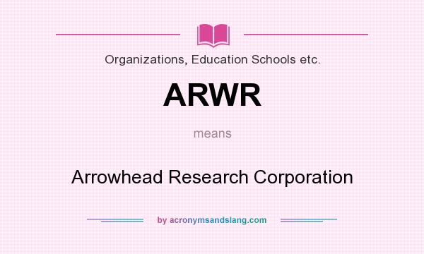 What does ARWR mean? It stands for Arrowhead Research Corporation