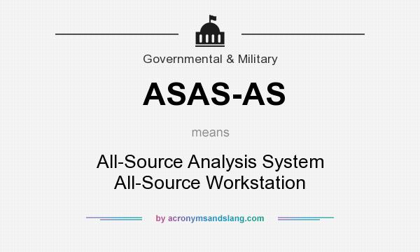What does ASAS-AS mean? It stands for All-Source Analysis System All-Source Workstation