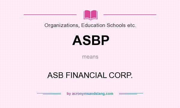 What does ASBP mean? It stands for ASB FINANCIAL CORP.