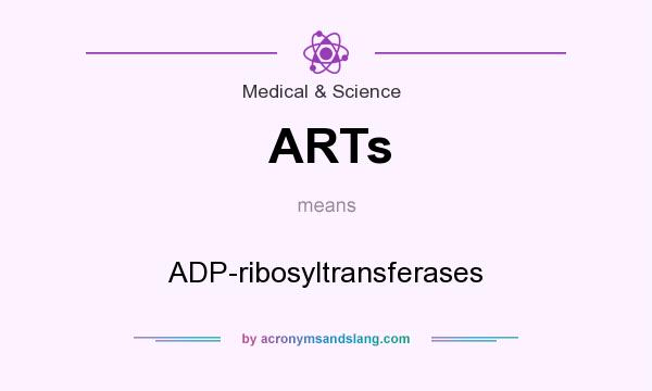 What does ARTs mean? It stands for ADP-ribosyltransferases