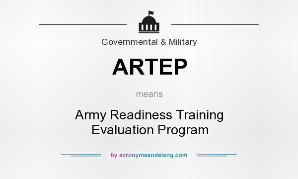 What does ARTEP mean? It stands for Army Readiness Training Evaluation Program