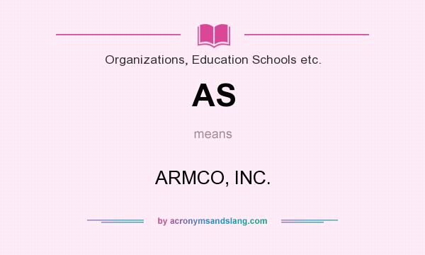 What does AS mean? It stands for ARMCO, INC.