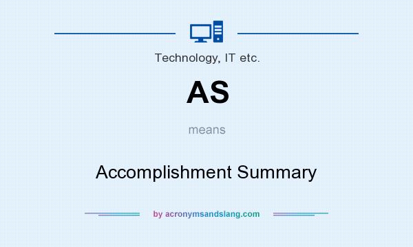 What does AS mean? It stands for Accomplishment Summary
