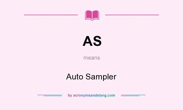 What does AS mean? It stands for Auto Sampler