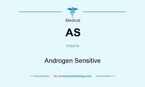 What does AS mean? It stands for Androgen Sensitive