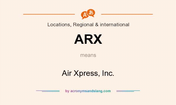 What does ARX mean? It stands for Air Xpress, Inc.