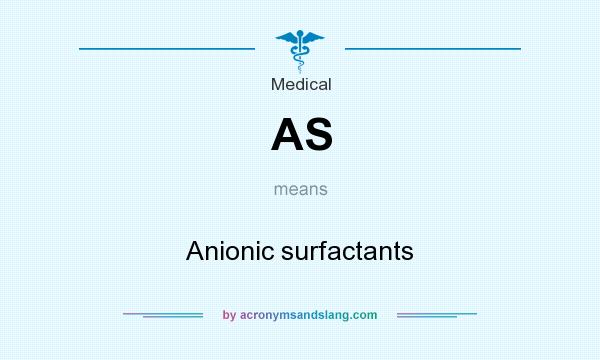 What does AS mean? It stands for Anionic surfactants