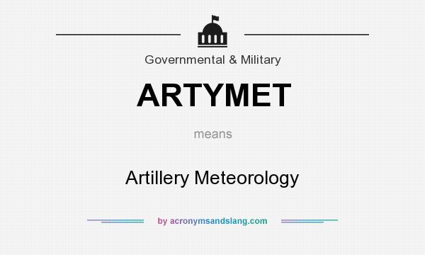 What does ARTYMET mean? It stands for Artillery Meteorology