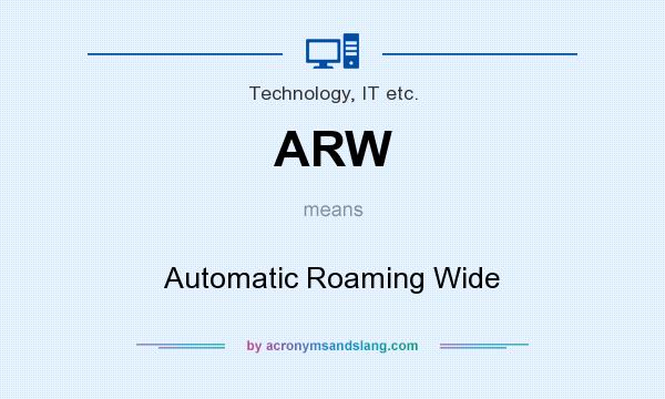 What does ARW mean? It stands for Automatic Roaming Wide