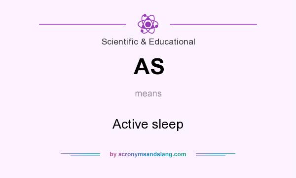 What does AS mean? It stands for Active sleep