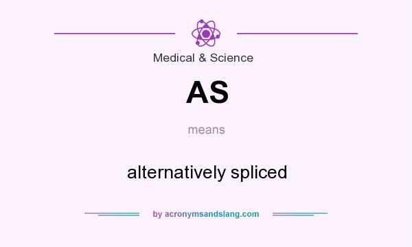 What does AS mean? It stands for alternatively spliced