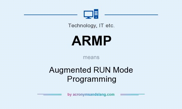What does ARMP mean? It stands for Augmented RUN Mode Programming