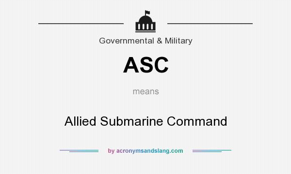 What does ASC mean? It stands for Allied Submarine Command