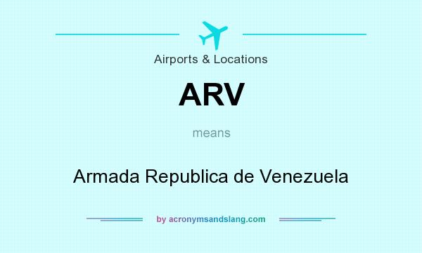 What does ARV mean? It stands for Armada Republica de Venezuela