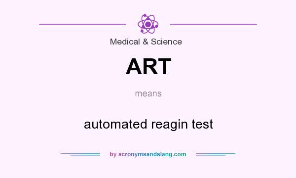 What does ART mean? It stands for automated reagin test