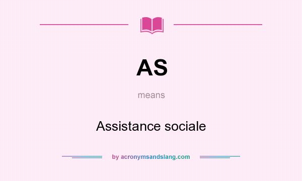 What does AS mean? It stands for Assistance sociale