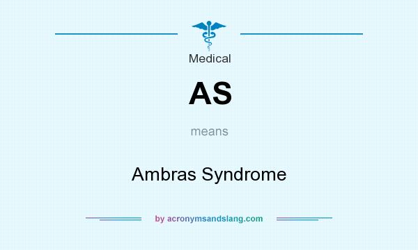 What does AS mean? It stands for Ambras Syndrome