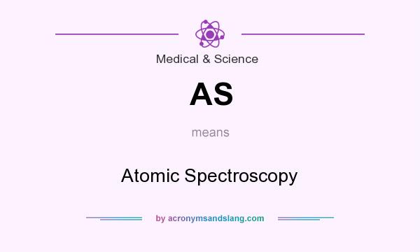 What does AS mean? It stands for Atomic Spectroscopy