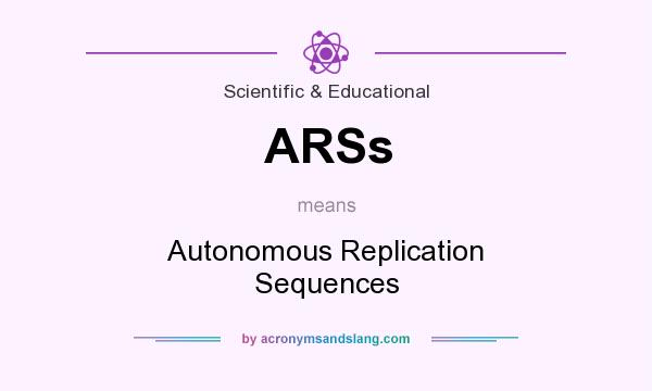 What does ARSs mean? It stands for Autonomous Replication Sequences