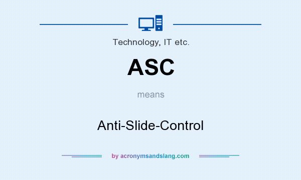 What does ASC mean? It stands for Anti-Slide-Control