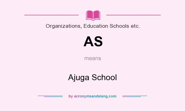 What does AS mean? It stands for Ajuga School