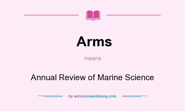 What does Arms mean? It stands for Annual Review of Marine Science